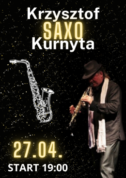 Koncert saksofonowy Krzysztofa SAXO Kurnyty