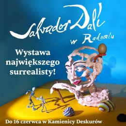 W majówkę 50% taniej! Wystawa: "Salvador Dali w Radomiu"