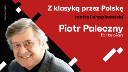Piotr Paleczny - Recital chopinowski