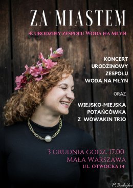 Woda na Młyn / Za Miastem / koncert urodzinowy i potańcówka z WoWaKin