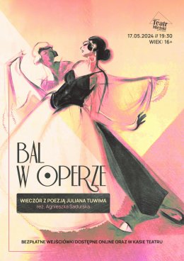 SPOTKANIE Z TWÓRCZOŚCIĄ JULIANA TUWIMA, REŻ. AGNIESZKA SADURSKA BAL W OPERZE