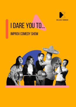 I dare you to.. - Improv Comedy Show