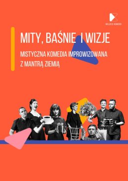 Mity, Baśnie i Wizje: Mistyczna Komedia Improwizowana z Mantrą Ziemią