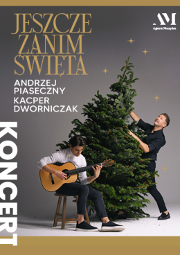 Andrzej Piaseczny & Kacper Dworniczak  „Jeszcze zanim Święta” | 2024