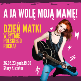 A ja wolę  moją mamę - Dzień Matki w rytmie polskiego rocka!