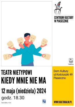 TEATR NIETYPOWI. KIEDY MNIE NIE MA.