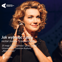Jak wybrnąć z gafy | recital Joanny Trzepiecińskiej