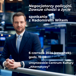 Negocjatorzy policyjni. Zawsze chodzi o życie | spotkanie z Radomirem Witem