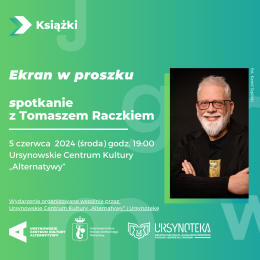 Ekran w proszku | spotkanie z Tomaszem Raczkiem