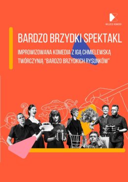 Bardzo Brzydki Spektakl Gościnna Komedia Improwizowana z Igą Chmielewską