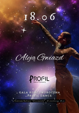Profil Dance Company - Gala Końcoworoczna „Aleją Gwiazd”