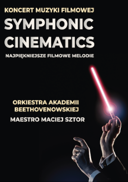 Koncert Muzyki Filmowej - Symphonic Cinematics