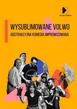 Wysublimowane Volwo - Abstrakcyjna Komedia Improwizowana