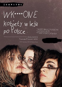 "Wk****one kobiety w leju po Polsce" spektakl