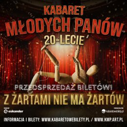 Plakat Kabaret Młodych Panów – 20 lecie – Z żartami nie ma żartów 319359