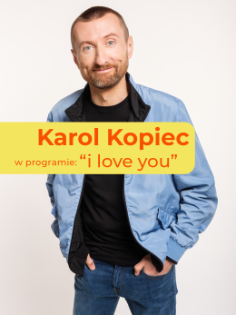 Karol Kopiec stand-up: I love you - nagranie