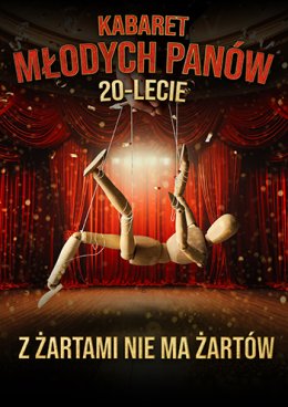 Plakat Kabaret Młodych Panów - nowy program: 20 lecie - Z żartami nie ma żartów 331007