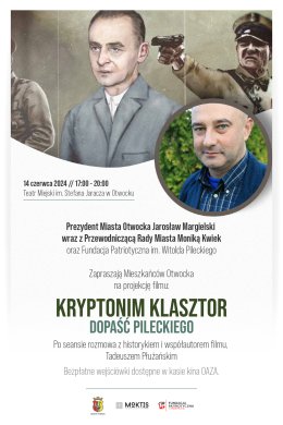 PROJEKCJA FILMU „KRYPTONIM „KLASZTOR” – DOPAŚĆ PILECKIEGO” ORAZ SPOTKANIE Z TADEUSZEM PŁUŻAŃSKIM