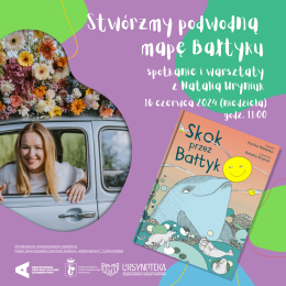 Stwórzmy podwodną mapę Bałtyku | spotkanie z ilustratorką Natalią Uryniuk