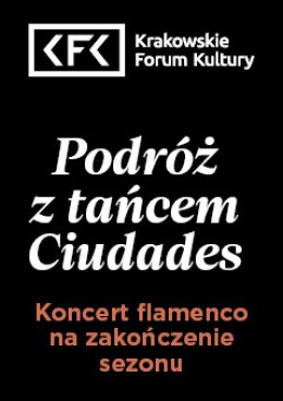 Podróż z tańcem. Ciudades | Koncert flamenco na zakończenie sezonu