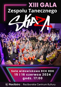 XIII GALA ZESPOŁU TANECZNEGO SKAZA