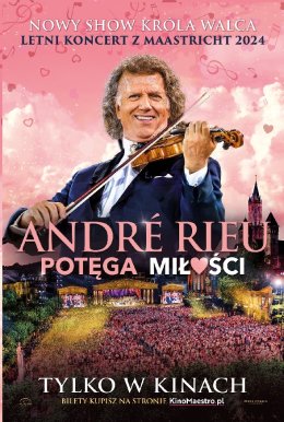 Andre Rieu. Potęga miłości - Retransmisja nowego letniego koncertu z Maastricht 2024