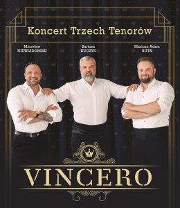 Koncert Trzech Tenorów VINCERO