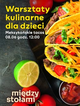 Warsztaty Kulinarne dla Dzieci: Meksykańskie Tacos