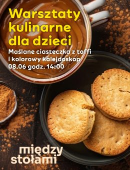 Warsztaty Kulinarne dla Dzieci: Maślane Ciasteczka Toffi i kolorowy kalejdoskop