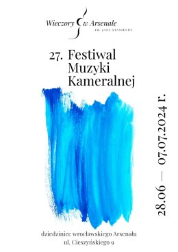 XXVII Festiwal Muzyki Kameralnej Wieczory w Arsenale - Finał nieoczywisty