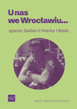 U nas we Wrocławiu - spacer śladami Marka Hłaski