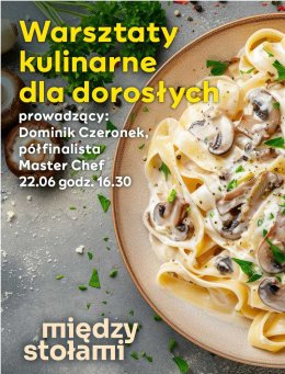 WARSZTATY KULINARNE Z DOMINIKIEM - Fettuccine Alfredo