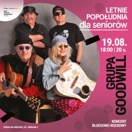 Grupa Goodwill – koncert bluesowo-rockowy LETNIE POPOŁUDNIA DLA SENIORÓW