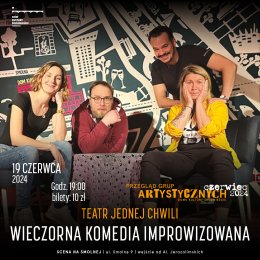 Teatr Jednej Chwili "Wieczorna komedia improwizowana"