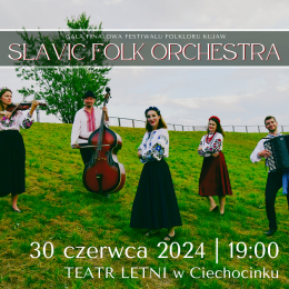 Finał 51. FFK: Koncert zespołu SLAVIC FOLK ORCHESTRA