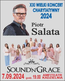 XXI Wielki koncert charytatywny 2024 - Sound'N'Grace i Piotr Salata