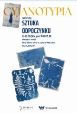 Sztuka Odpoczynku – warsztaty z cyjanotypii