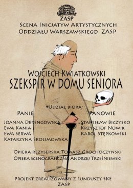Wojciech Kwiatkowski ,,Szekspir w Domu Seniora"