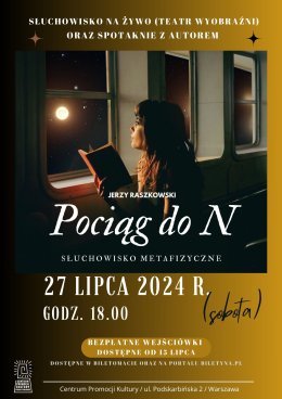 „Pociąg do N”. Słuchowisko na żywo (teatr wyobraźni) + spotkanie z Autorem Jerzym Raszkowskim