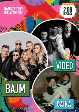 Muzyczny Kazimierz: BAJM, VIDEO, BAiKA