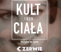 "Kult ciała" pokaz filmu z muzyką na żywo zespołu "Czerwie"