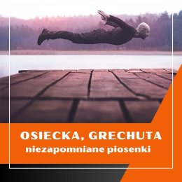 Osiecka, Grechuta - niezapomniane piosenki