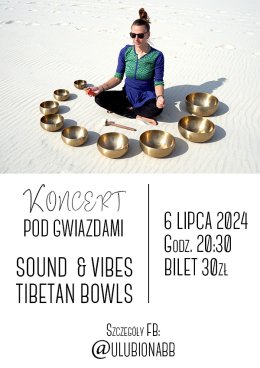 Koncert Pod Gwiazdami Sound & Bowles Tibetan Bowls