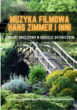 Koncert plenerowy w Ogrodzie Botanicznym: Muzyka filmowa - Hans Zimmer i inni