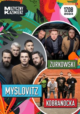 Muzyczny Kazimierz: MYSLOVITZ, Kobranocka, Żurkowski