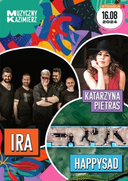 Muzyczny Kazimierz: IRA, Happysad, Katarzyna Pietras