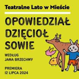"Opowiedział dzięcioł sowie" Premiera Teatr Dzieci dla Dzieci