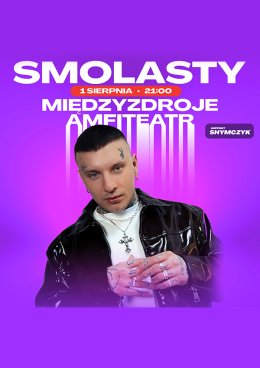 Smolasty (support: Shymczyk)