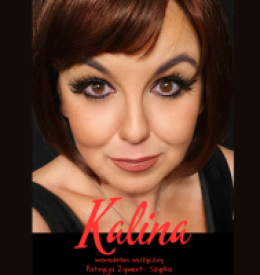 Patrycja Zywert-Szypka - "Kalina" - monodram muzyczny