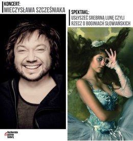 MIECZYSŁAW SZCZEŚNIAK - koncert, SŁOWIAŃSKIE BOGINIE - spektakl
